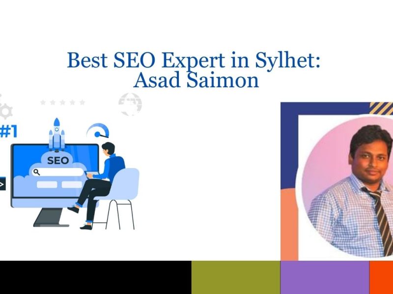 Best SEO Expert in Sylhet Asad Saimon