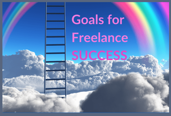 What kind of smart goals should freelancers set to be successful in their careers?
