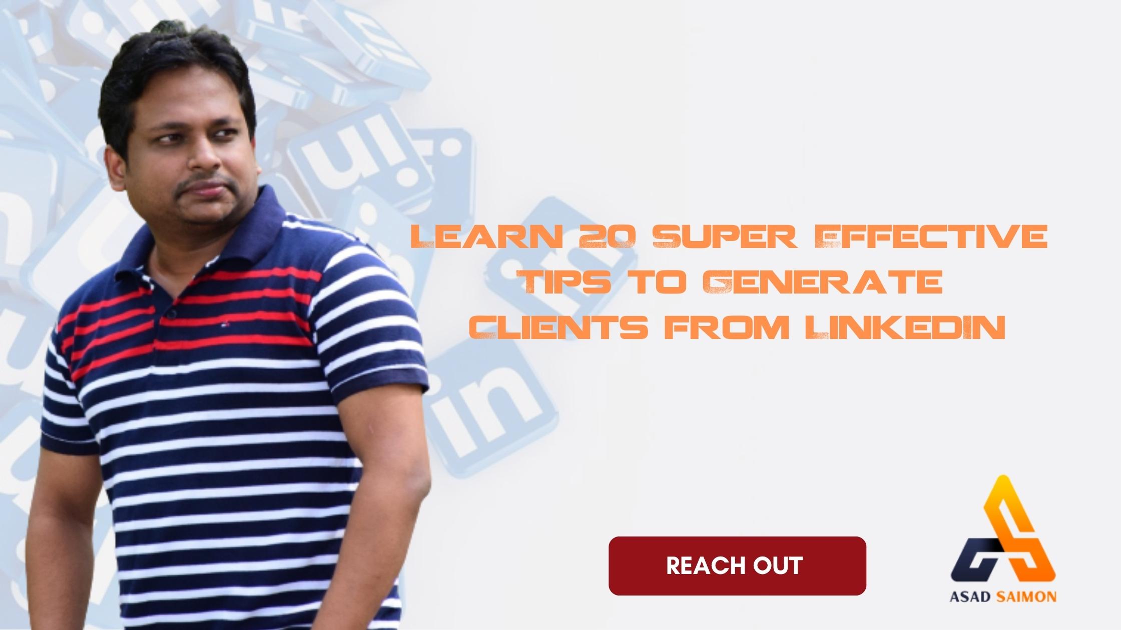 Learn 20 Super Effective Tips to Generate Clients from LinkedIn